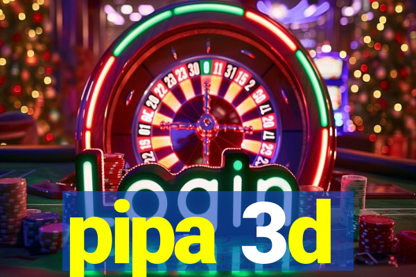 pipa 3d